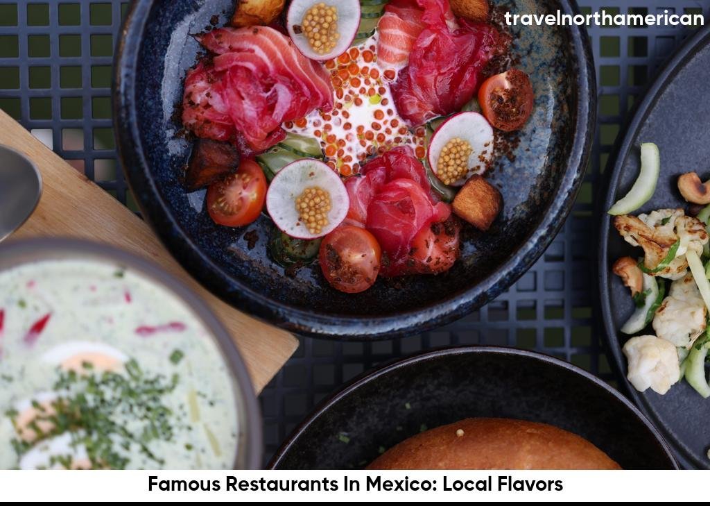 Famous Restaurants In Mexico: Local Flavors