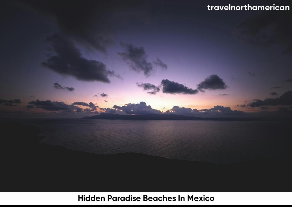 Hidden Paradise Beaches In Mexico